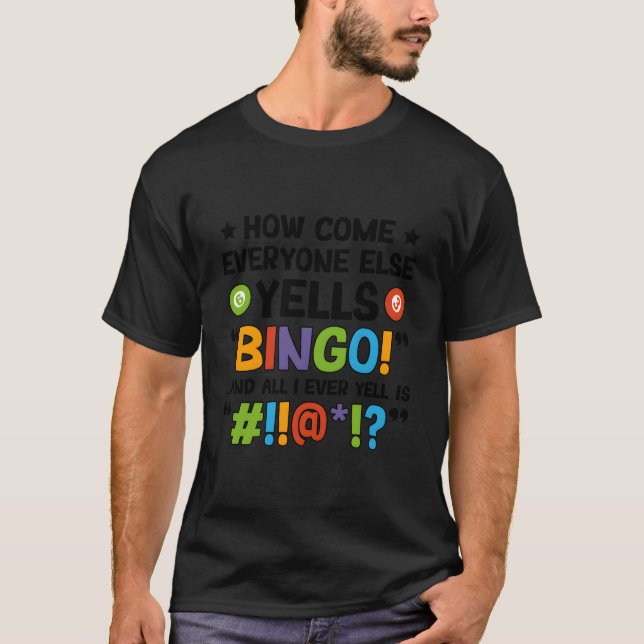 Everyone Yells Bingo Bingo Player Bingo Enthusiast T Shirt (Framsida)