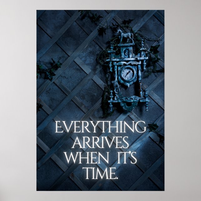 Everything arrives when it’s time. Ispiration Poster (Framsidan)