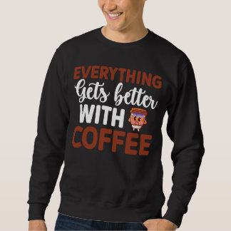 Everything gets better with coffee Lover  10 Lång Ärmad Tröja