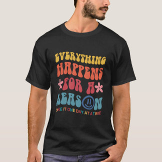 Everything Happens For A Reason Aesthetic T Shirt