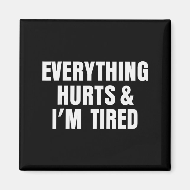 Everything Hurts And I'm Tired Funny Workout Gym F Magnet (Framsidan)