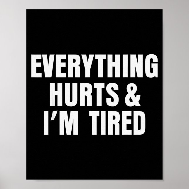 Everything Hurts And I'm Tired Funny Workout Gym F Poster (Framsidan)