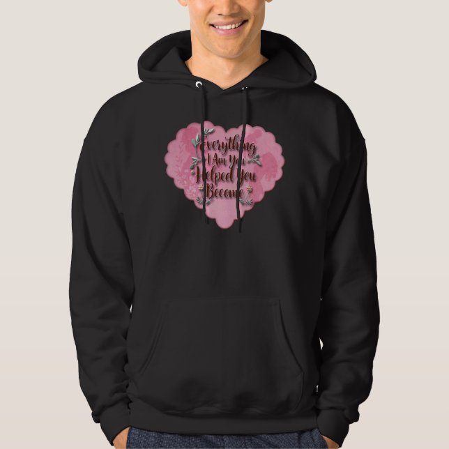 Everything I Am – Soft Floral Typography Art Hoodie (Framsida)
