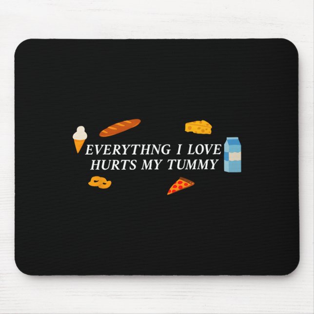 Everything I Love Hurts My Tummy Funny Food Lover  Musmatta (Framsidan)