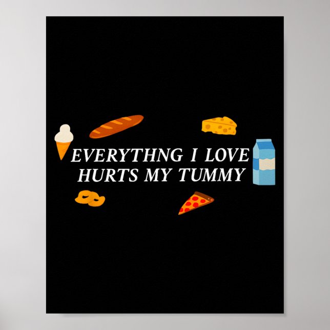 Everything I Love Hurts My Tummy Funny Food Lover  Poster (Framsidan)