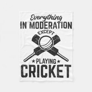Everything In Moderation Except Playing Cricket Fleecefilt