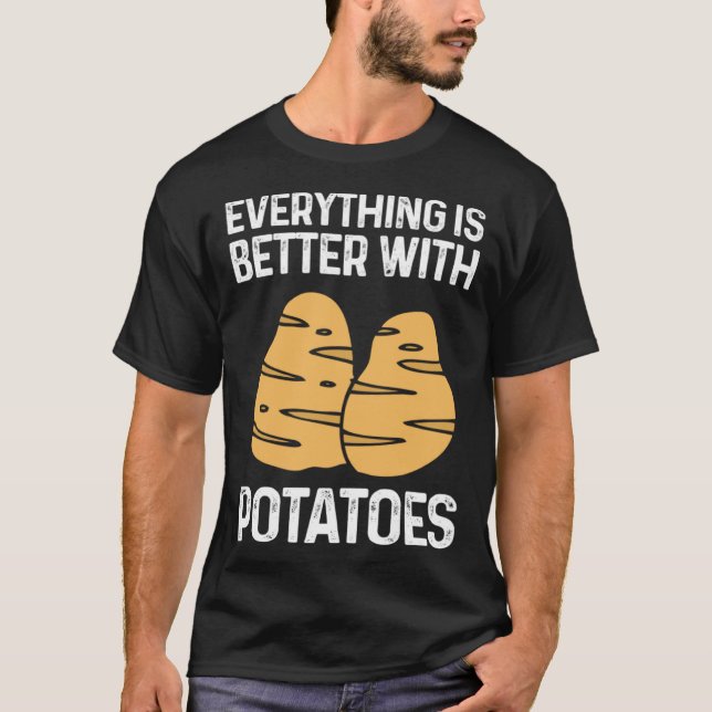 Everything Is Better With Potatoes Potato Chips Ve T Shirt (Framsida)