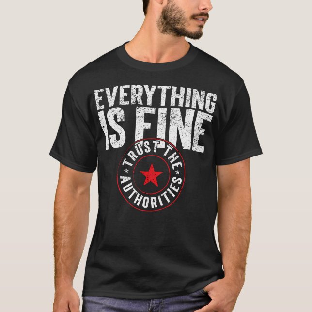Everything Is Fine Official Narrative Approved T Shirt (Framsida)