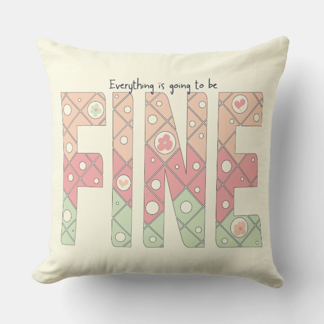 Everything’s Going to Be Fine Cute Throw Pillow Kudde (Framsida)