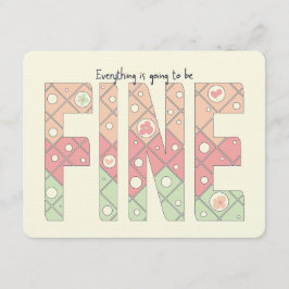 Everything’s Going to Be Fine Motivational Card Inbjudningar