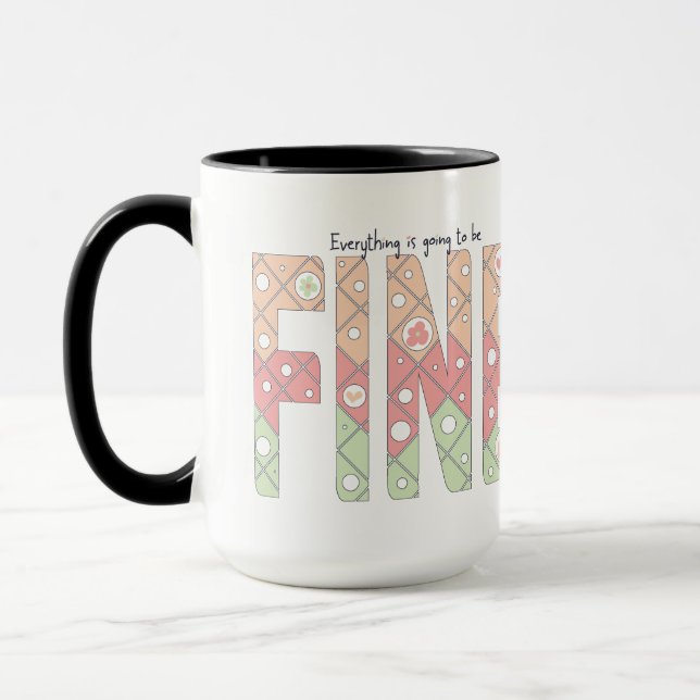 Everything’s Going to Be Fine Motivational Mug Mugg (Vänster)