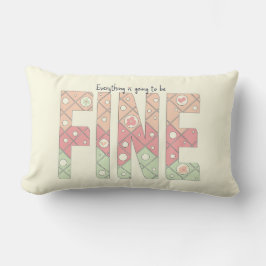 Everything’s Going to Be Fine Throw Pillow Lumbarkudde