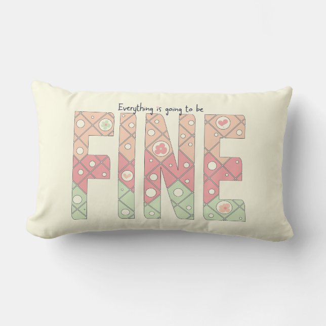 Everything’s Going to Be Fine Throw Pillow Lumbarkudde (Framsida)