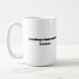 Everything’s Under Control Somehow Kaffemugg