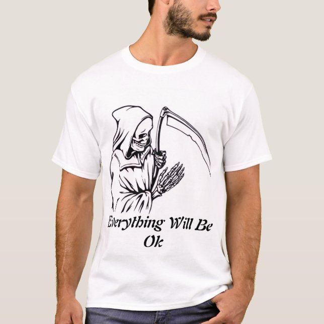 Everything Will Be OK Design  T Shirt (Framsida)