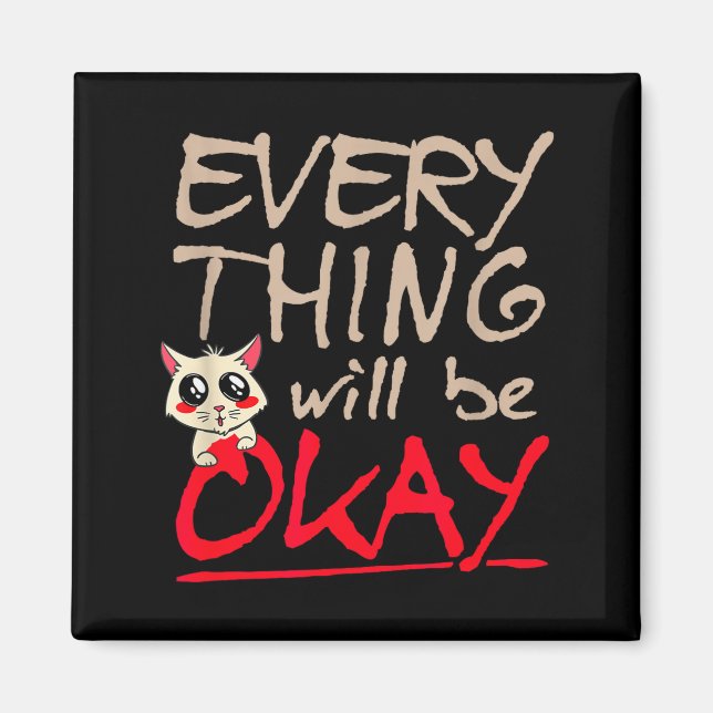 Everything Will Be Ok Funny Cat Motivational Sayin Magnet (Framsidan)