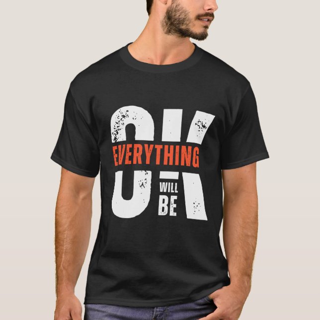 Everything Will Be OK Quote Minimal Streetwear T Shirt (Framsida)