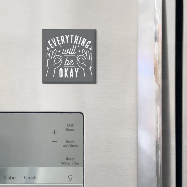 Everything Will Be Okay Motivational Quote  Magnet (In Situ (Fridge))