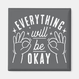 Everything Will Be Okay Motivational Quote Magnet