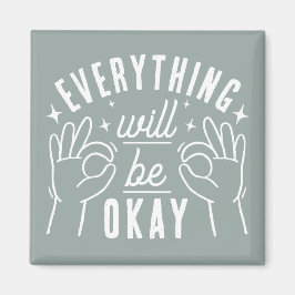 Everything Will Be Okay Motivational Quote Magnet