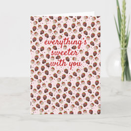 Everything's Sweeter with You Valentines Day Card Helgkort