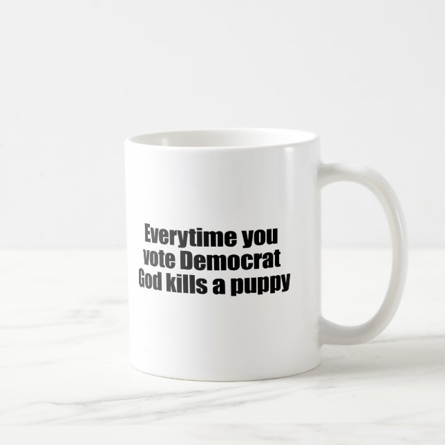 Everytime du röstar demokraten, dödar guden en kaffemugg (Höger)