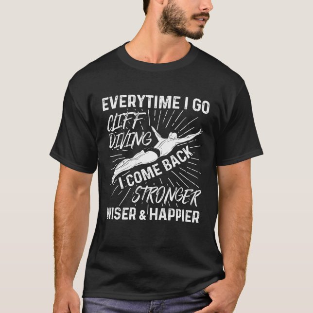 Everytime I Go Cliff Diving I Come Back Watersport T Shirt (Framsida)