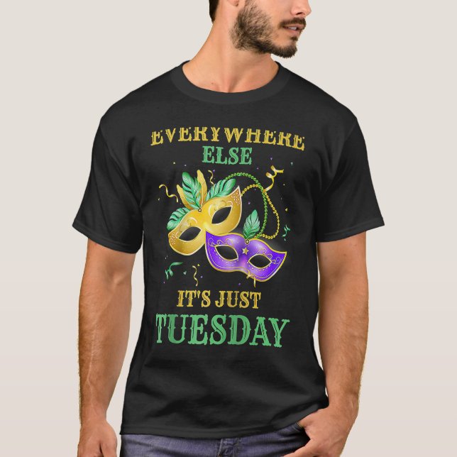 Everywhere else it's just Tuesday  Mardi Gras Ragl T Shirt (Framsida)