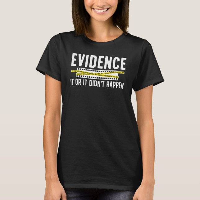 Evidence Forensic Scientist Forensic Science T Shirt (Framsida)