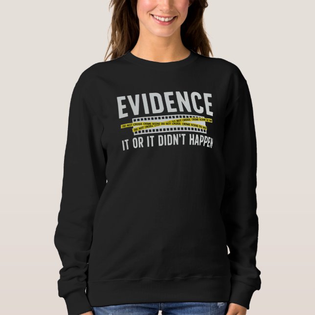 Evidence Forensic Scientist Forensic Science   T Shirt (Framsida)