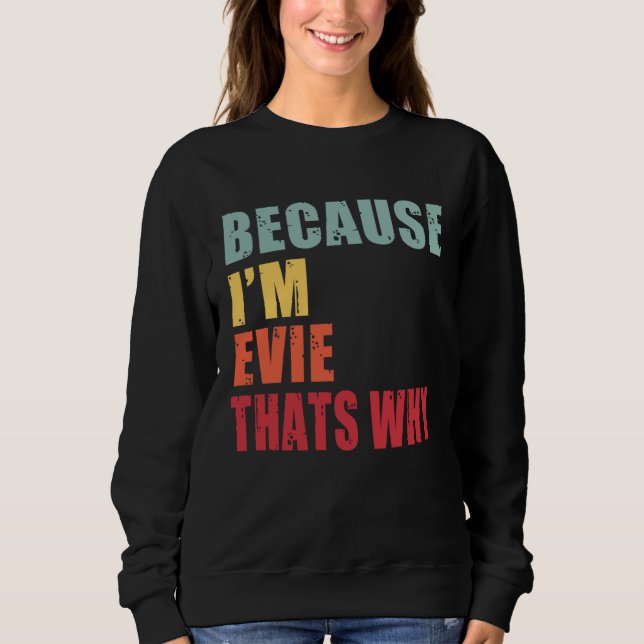 Evie I m Everyone is Talking About Evie T Shirt (Framsida)
