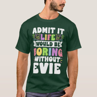 Evie Personligt Namn Roligt Talesätt Förnamn Fam T Shirt