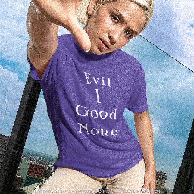 Evil 1 Good None | Clean Serif Quote Tee (Skapare uppladdad)