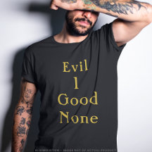 Evil 1 Good None Gold Serif Statement Black Tee