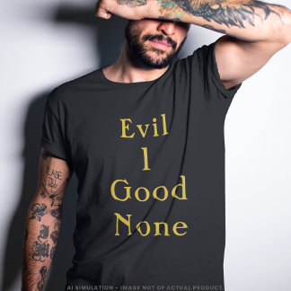 Evil 1 Good None Gold Serif Statement Black Tee