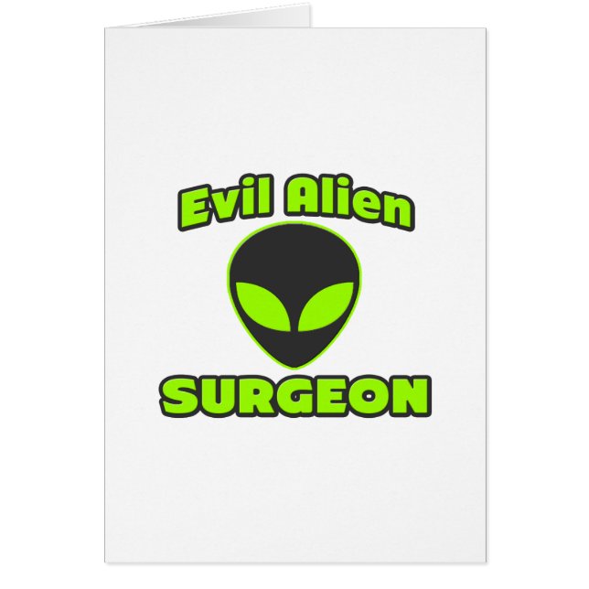 Evil Alien Surgeon Hälsningskort (Framsidan)