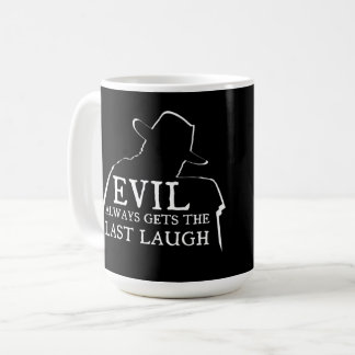 Evil Always Gets The Last Laugh Kaffemugg