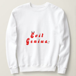 Evil Genius 3 Sweatshirt T Shirt