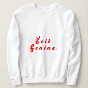 Evil Genius 3 Sweatshirt T Shirt