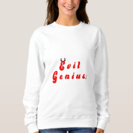 Evil Genius 3 Sweatshirt T Shirt