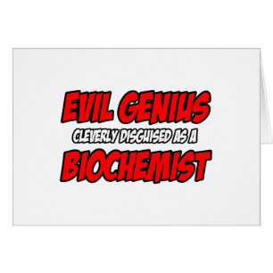 Evil Genius.. Biochemist Hälsningskort