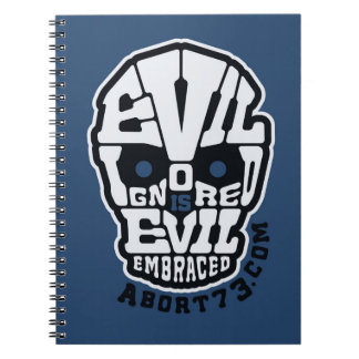 Evil Ignored är Evil Embraced / Abort73.com Anteckningsbok Med Spiral