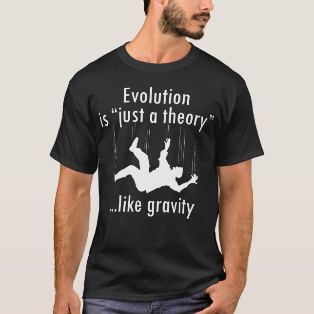Evolution är "precis skjortan för en teori" tee shirt (Framsida)
