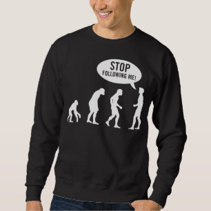 evolution - stoppa efter mig! sweatshirt