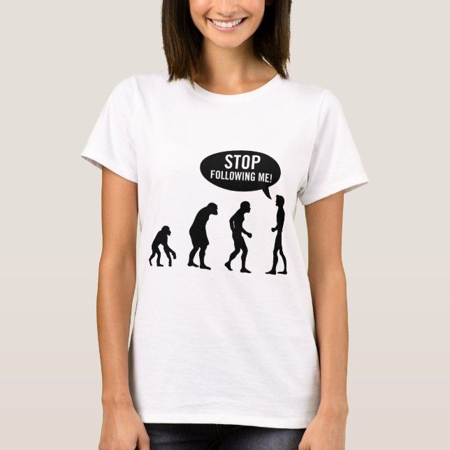 evolution - stoppa efter mig! t shirt (Framsida)