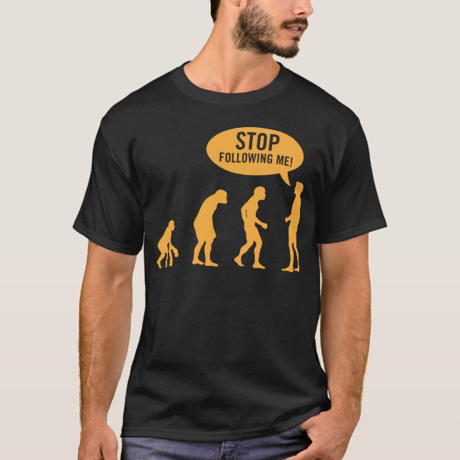 evolution - stoppa efter mig! t shirt (Framsida)