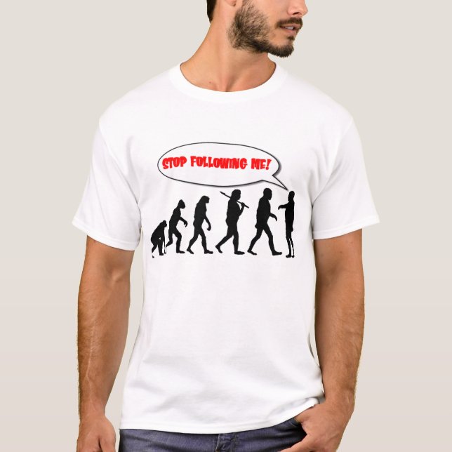 Evolution. Stoppa efter mig Tee Shirt (Framsida)