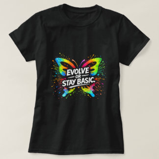 Evolve Or Stay Basic Butterfly Shirt 0047704-FB T