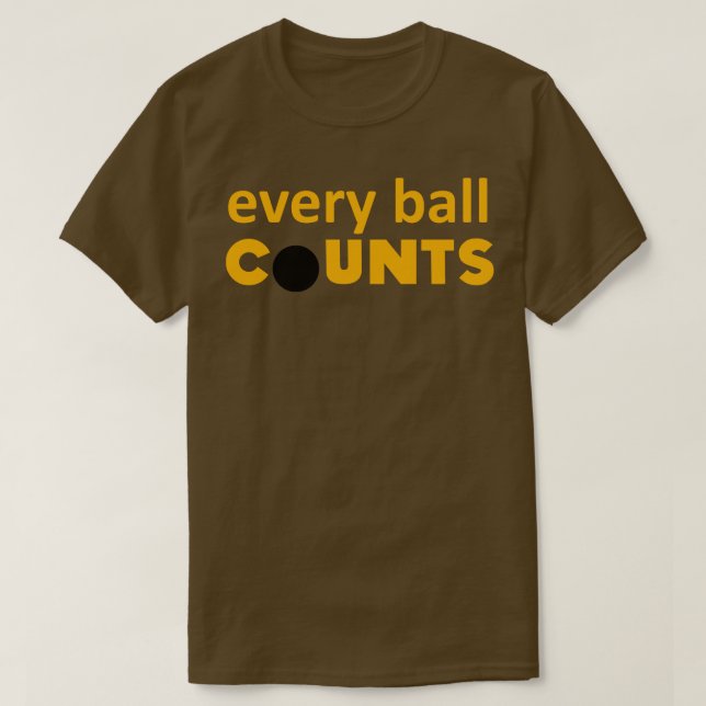 Evry boll Counts T Shirt (Design framsida)
