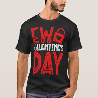 Ew Alla hjärtans dag Låst hjärta Enkel stolthet An T Shirt
